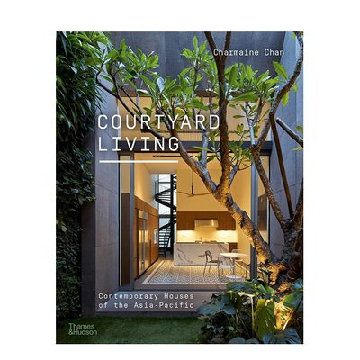【预售】[T&H]英文原版 庭院生活：亚太地区当代住宅 Courtyard Living 园林景观 正版进口画册
