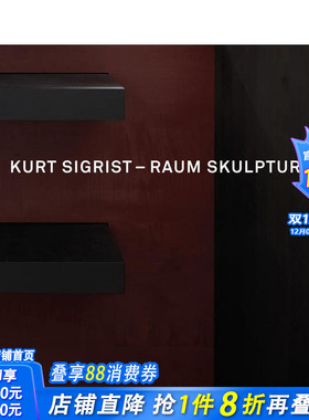 【预售】库尔特?西格里斯特：空间雕塑 Kurt Sigrist - Raum Skulptur 原版英文艺术画册画集 正版进口书
