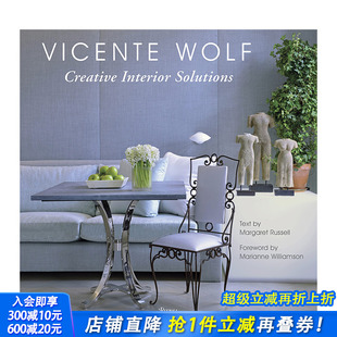 Solutions 预售 Creative 空间装 正版 创意室内方案：全球美学大师Vicente 室内设计 英文原版 进口书籍画册 Wolf 饰 Interior