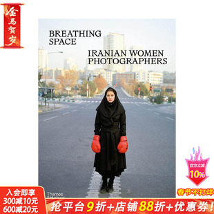 【现货】英文原版 呐喊：伊朗女性摄影集 Breathing Space: Iranian Women Photographers 摄影作品 正版进口书籍艺术画册
