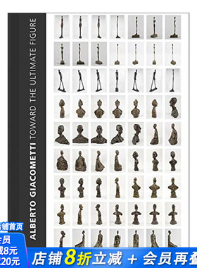 【现货】阿尔贝托·贾科梅蒂 Alberto Giacometti: Toward the Ultimate Figur Emilie Bouvard 美术艺术画册 英文正版进口书