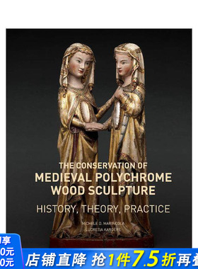 【预售】中世纪彩色木雕的保护—历史、理论、实践 The Conservation of Medieval Polychrome Wood 英文艺术画册画集 正版进口书