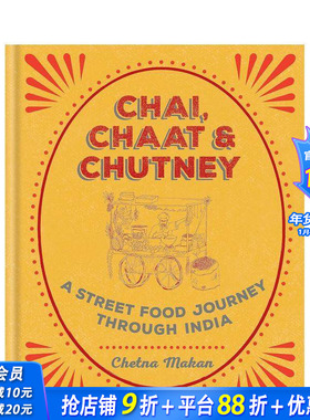 【现货】 Chai,Chaat&Chutney，印度茶，沙拉&酸辣酱，穿越印度的街头美食之旅英文原版英文原版图书籍进口正版