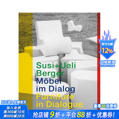 【预售】苏西和乌利·伯格：对话式家具 Susi and Ueli Berger: Furniture in Dialogue 原版英文综合设计 正版进口书