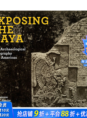 【现货】英文原版 揭露玛雅人：美洲的早期考古摄影 Exposing the Maya 纪实摄影 正版进口书籍艺术画册 善优图书