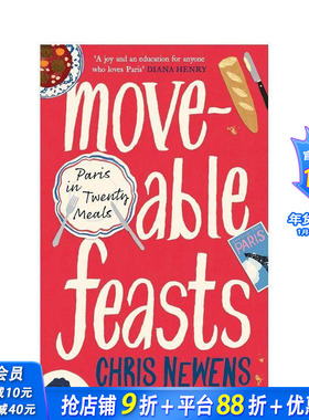 【现货】流动的盛宴：二十道巴黎美食【简·格里森信托奖获奖作家Chris Newens】Moveable Feasts 英文餐饮正版进口书