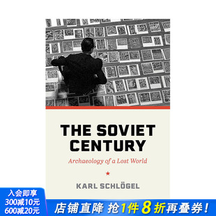 苏联世纪：对消失世界 进口书 World英文人文历史正版 Archaeology 预售 英文原版 The 考古 Lost Soviet Century