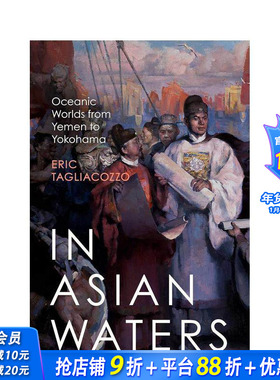 【预售】在亚洲的水域:从也门到横滨的海洋世界In Asian Waters: Oceanic Worlds from Yemen to Yokohama英文人文历史正版进口书