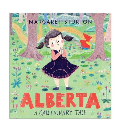 【现货】艾伯塔：警示故事 Alberta: A Cautionary Tale 英文儿童插画故事绘本 进口童书