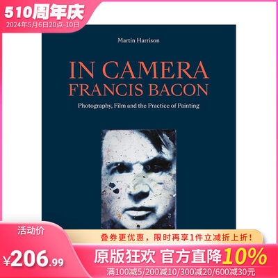 【现货】镜头下-弗朗西斯·培根:摄影/电影/绘画的实践 In Camera - Francis Bacon T&H 英文原版进口艺术画册画集