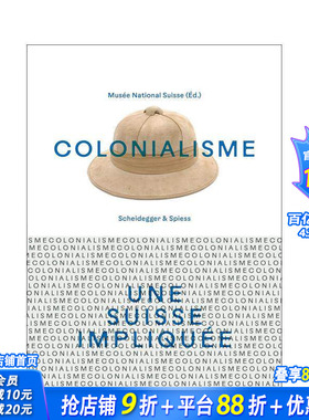 【预售】殖民主义：卷入其中的瑞士（法语） Colonialisme – une Suisse impliquée 原版英文人文历史 正版进口书