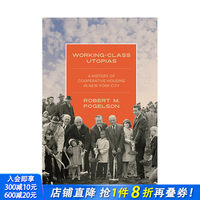 【预售】英文原版 工人阶*的乌托邦：纽约市合作住房的历史 Working-Class Utopias 英文人文历史 正版进口书籍 善优图书