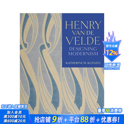 【预售】亨利·范·德·韦尔德：设计现代主义 Henry van de Velde: Designing Modernism 原版英文综合设计 正版进口书