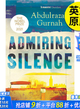 【预售】 Admiring Silence 2021诺贝尔文学奖得主 Abdulrazak Gurnah 阿卜杜勒拉扎克古尔纳 坦桑尼亚作家文学小说  英文原版图书