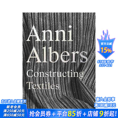 【预售】安妮·阿尔伯斯：织物构筑 Anni Albers: Constructing Textiles 原版英文艺术画册画集 正版进口书