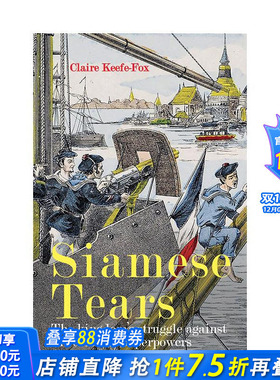 【预售】暹罗之泪：暹罗王国对抗殖民强权的抗争 Siamese Tears  原版英文人文历史 正版进口书