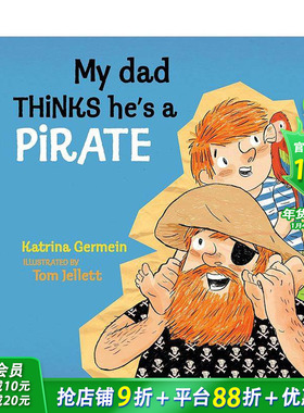 【预售】我爸爸认为他是海盗 My Dad Thinks He's a Pirate 艺术插画绘本 3岁+原版英文儿童故事 进口童书