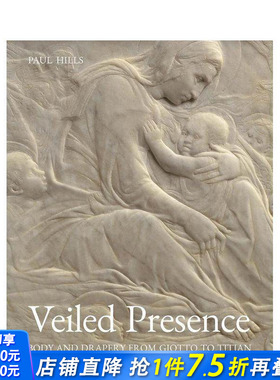 【预售】面纱的存在：从乔托到提香的身体和窗帘 Veiled Presence 原版英文艺术画册画集 正版进口书