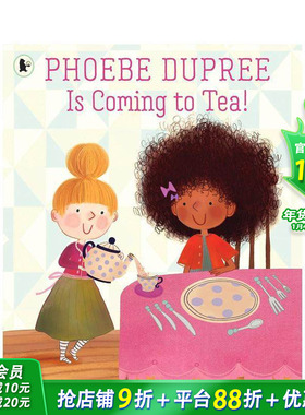 【现货】菲比·杜普蕾参加茶会Phoebe Dupree Is Coming to Tea! 3-6岁趣味故事睡前阅读绘本 英文原版 亲子互动儿童读物