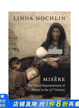 【现货】悲惨：十九世纪苦难的视觉表达 The Visual Representation of Misery in the 19th Century 原版英文艺术画册 正版进口书