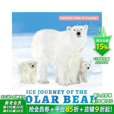【预售】保护地球：北极熊的冰雪之旅 平装 Protecting the Planet: Ice Journey of the Polar Bear 英文儿童插画科普绘本进口书