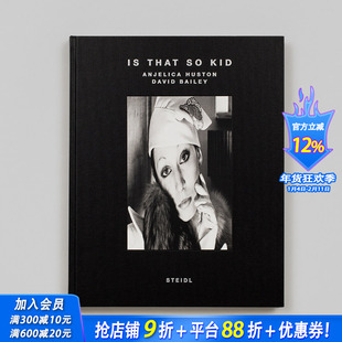【预售】是这样吗 孩子:大卫·贝利/安吉里卡-休斯顿 Is That So Kid: David Bailey Angelica Huston 原版英文摄影 正版进口书