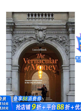 【预售】伦敦金融城建筑语言：古典主义货币美学 The Vernacular of Money :Classical Architecture in... 英文旅行 正版进口书