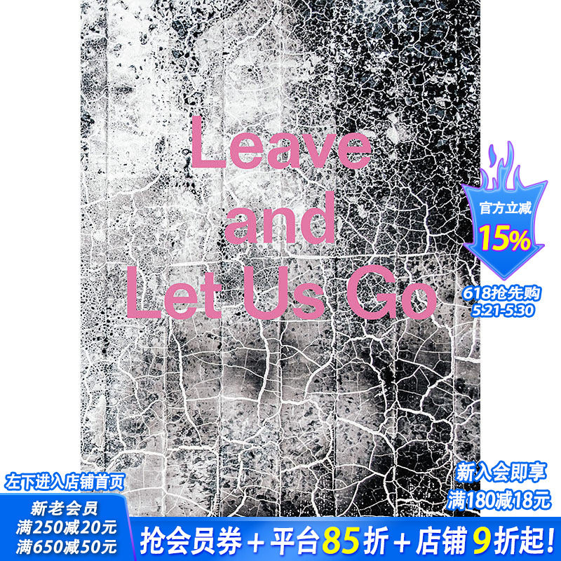 【预售】Leave and Let Us Go，离开并让我们走 英文原版图书籍进口正版 Alexandra Rose Howland 摄影-人文景观