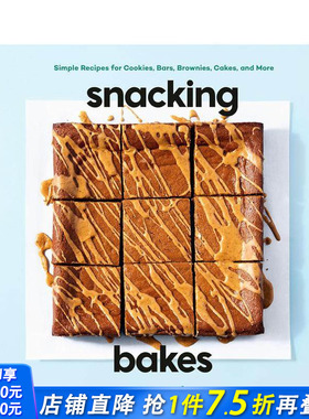 【预售】零食烘焙：饼干、巧克力棒、布朗尼蛋糕、蛋糕等的简单食谱 Snacking Bakes 原版英文餐饮生活美食 正版进口图书