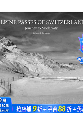 【预售】瑞士山口之旅：通往现代性之路 Alpine Passes of Switzerland :Journey to Modernity 原版英文摄影作品集 正版进口书