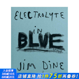 预售 Dine Blue 进口书籍 吉姆·戴恩：蓝色电解质 正版 英文原版 善优图书 Jim 艺术画册 Electrolyte