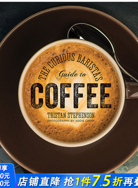 【现货】The Curious Barista’s Guide to Coffee 好奇咖啡师指南 英文原版图书籍进口正版 Tristan Stephenson
