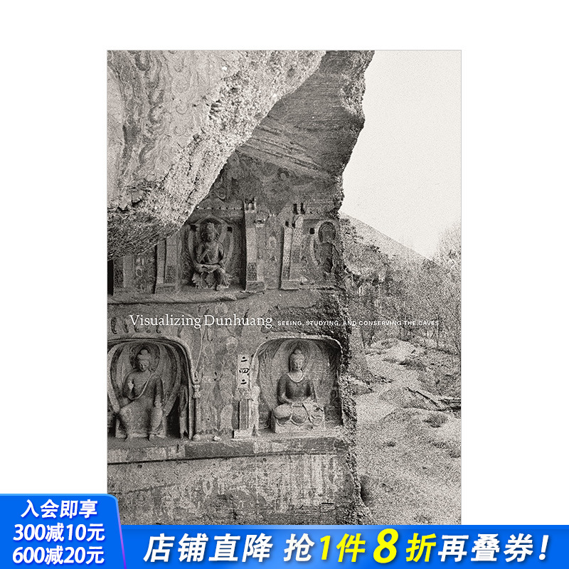 【现货】观想敦煌：观看、研究与保护石窟洞穴 普林斯顿大学出版社 英文原版进口图书艺术书画册 Visualizing Dunhuang
