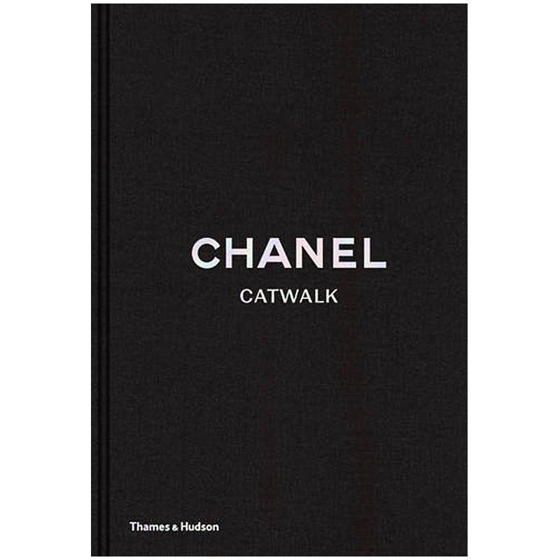 【现货】【T&H】Catwalk香奈儿T台时装秀完整收藏 Chanel Catwalk 卡尔拉格斐经典时尚服饰服装设计作品集书籍时尚艺术摄影