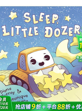【预售】睡觉吧，小推土机 Sleep， Little Dozer 英文儿童插画故事绘本 进口童书