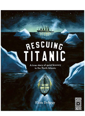 【现货】英文原版 拯救泰坦尼克号 Rescuing Titanic 精装艺术插画绘本 隐藏的历史 110周年纪念 进口儿童图书 善优童书