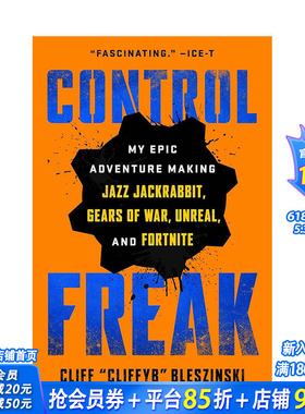 【预售】控制狂：《战争机器》之父Cliff Bleszinski：电子游戏的冒险 Control Freak 原版英文文学传记 正版进口图书