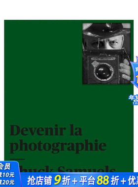 【预售】查克·塞缪尔斯：成为摄影家（法语版） Chuck Samuels 原版英文摄影作品集 正版进口书
