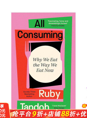 【预售】全民消费：我们为何如此饮食 All Consuming: Why We Eat The Way We Eat Now 原版英文艺术画册画集 正版进口书