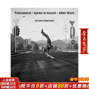 【预售】阿诺德·奥德马特：工作之余 Arnold Odermatt: After Work 原版英文摄影作品集 正版进口书