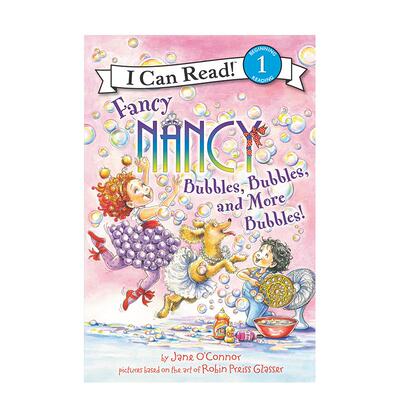 【现货】Fancy Nancy: Bubbles, Bubbles, and More Bubbles!，【了不起的南茜】泡泡，泡泡，还有更多泡泡! 英文原版