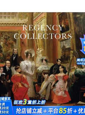 【预售】摄政时期收藏家：十九世纪初英国的老大师购藏与展示 Regency Collectors 原版英文艺术画册画集 正版进口书