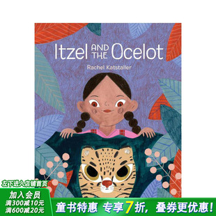 【现货】英文 伊策尔和奥塞洛特 Itzel and the Ocelot儿童英语艺术插画绘本 中美洲土著民间故事 6岁以上 正版进口