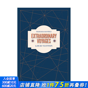 主题旅游文化图册图集 图书 不平凡旅行Extraordinary 意义品牌思想 旅行 英文原版 Vuitton 路易威登Louis Voyages 预售