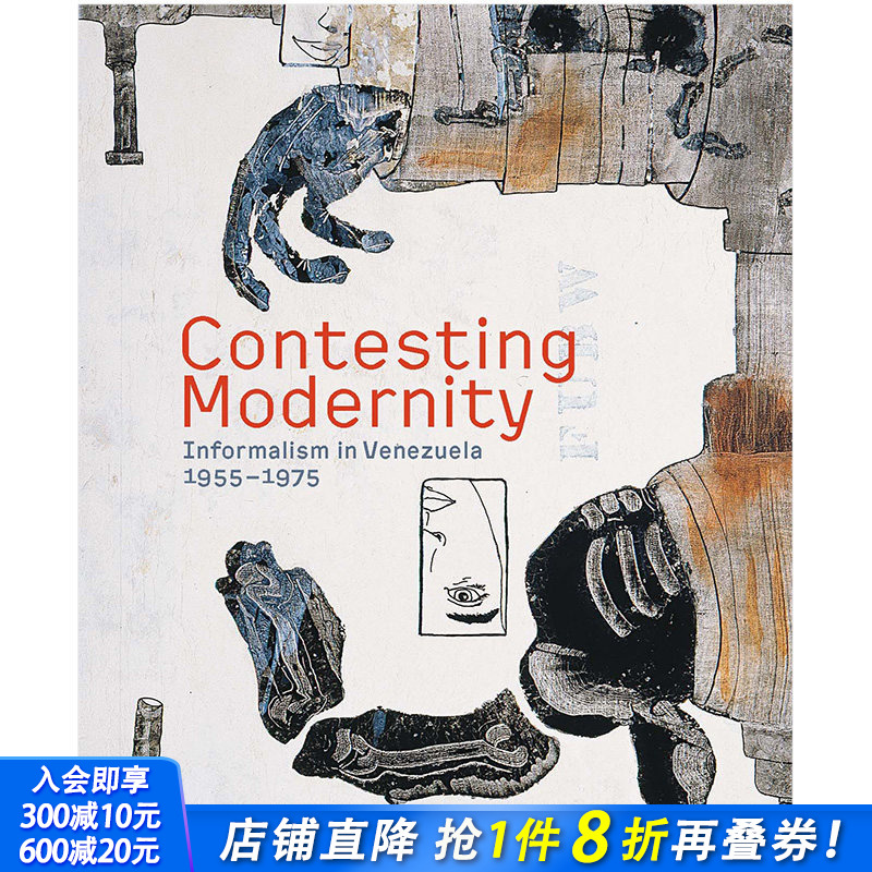 【现货】Contesting Modernity 挑战现代性:委内瑞拉的信息主义 1955-1975 进口原版艺术图书