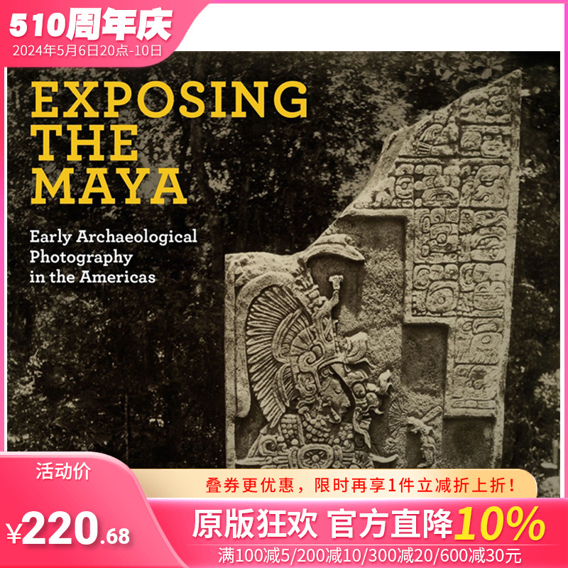 【预售】英文原版揭露玛雅人：美洲的早期考古摄影 Exposing the Maya纪实摄影正版进口书籍艺术画册善优图书-封面