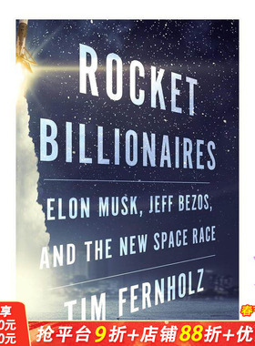 【现货】Rocket Billionaires:Elon Musk, Jeff Bezos, and the New Space Race，火箭亿万富翁：伊隆马斯克，杰夫贝索斯