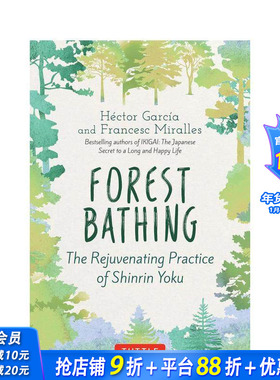 【预售】森林浴：森林浴的恢复活力练习 Forest Bathing: The Rejuvenating Practice of Shinrin Yoku 英文心灵励志 正版进口书