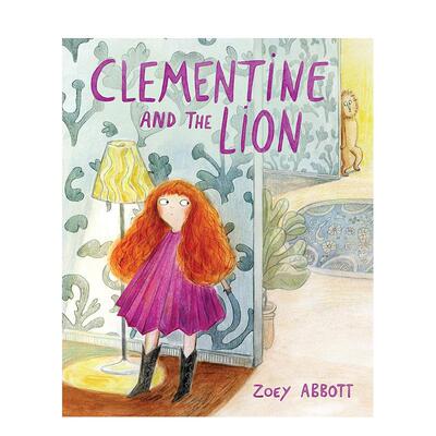 【现货】英文 克莱芒汀和不速之客狮子 Clementine and the Lion儿童英语艺术插画绘本 乐观自信 品格塑造 6岁以上 正版进口