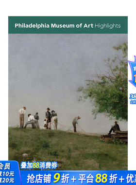 【预售】费城艺术博物馆：重点馆藏 Philadelphia Museum of Art: Highlights 原版英文艺术画册画集 正版进口书籍画册